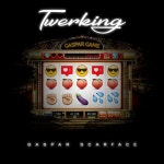 Twerking - song by Gaspar Scarface | Spotify Twerking