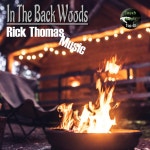 In The Back Woods - Single by Rick Thomas | Spotify In The Back Woods