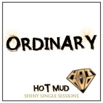 Ordinary - song and lyrics by Hot Mud | Spotify Ordinary