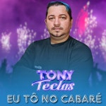 Eu Tô no Cabaré - Single by Tony Teclas | Spotify Eu Tô no Cabaré