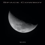 Space Cowboy - Single by KUJAN | Spotify Space Cowboy