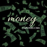 Money - Single by Japones C.M.S. | Spotify Money