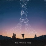 The Praying Kind - Single by Torchier | Spotify The Praying Kind