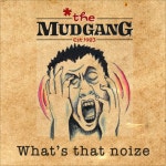 Whats That Noize - song and lyrics by The Mudgang | Spotify Whats That Noize