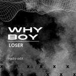 Why Boy (Radio Edit) - Single by Loser | Spotify Why Boy (Radio Edit)