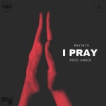 I Pray - Single by Ray Nitti | Spotify I Pray
