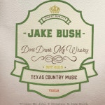 Dont Drink My Whiskey - Single by Jake Bush | Spotify Dont Drink My Whiskey