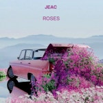 Roses - Single by JEAC | Spotify Roses