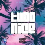 Tudo Nice - Single by King Ku$h2720 | Spotify Tudo Nice