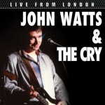 Live From London - Album by John Watts | Spotify Live From London