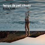 Temps de pell salada - song and lyrics by Black Pearl | Spotify Temps de pell salada