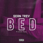 BED - song by Sean Trey, Uncle Ticky | Spotify BED