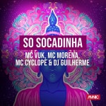Só Socadinha - song and lyrics by DJ Guilherme, MC Vuk, Mc Morena, Mc Cyclope | Spotify Só Socadinha