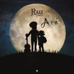 Arú - Single by Raíz Tenoch | Spotify Arú