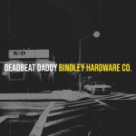 Deadbeat Daddy - Single by Bindley Hardware Co. | Spotify Deadbeat Daddy