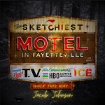 The Sketchiest Motel in Fayetteville - Single by Jacob Johnson | Spotify The Sketchiest Motel in Fayetteville