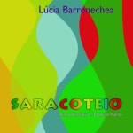 Saracoteio - Piano Brasileiro - Album by Lúcia Barrenechea | Spotify Saracoteio - Piano Brasileiro