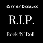 R.I.P. Rock N Roll - Album by City of Decades | Spotify R.I.P. Rock N Roll