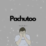 Pachutoo - Single by Yatrii | Spotify