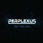Put You On - Single by Perplexus | Spotify Put You On