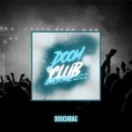 Doom Club (Arendal 2022) - song and lyrics by DouchBAG | Spotify Doom Club (Arendal 2022)