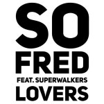 Lovers - song and lyrics by So Fred, Superwalkers | Spotify Lovers