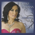 Que No Me Faltes - Album by Beatriz Adriana | Spotify Que No Me Faltes