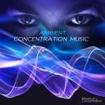 Ambient Concentration Music - Album by Maximum Concentration | Spotify Ambient Concentration Music