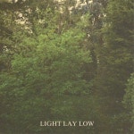 Light Lay Low - song and lyrics by Felt Tongue | Spotify Light Lay Low