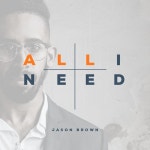 All I Need - song and lyrics by Jason Brown | Spotify All I Need
