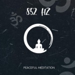 852 Hz Spiritual Enlightenment - song and lyrics by Peaceful Meditation | Spotify 852 Hz Spiritual Enlightenment
