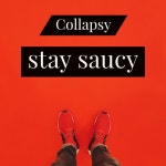 Stay Saucy - song and lyrics by Collapsy | Spotify Stay Saucy