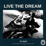 Live The Dream - song and lyrics by Elysiac | Spotify Live The Dream