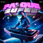 Pa Que Suene - Single by DJ Ala | Spotify Pa Que Suene