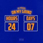 On My Grind 247 - song and lyrics by VI-Figgus | Spotify On My Grind 247