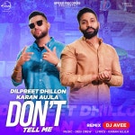 Dont Tell Me - DJ A-Vee Remix - song and lyrics by Dilpreet Dhillon, Karan Aujla, Gurlez Akhtar, DJ A-Vee | Spotify Dont Tell... 