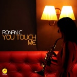 You Touch Me - Original Edit - song and lyrics by Ronan C | Spotify You Touch Me - Original Edit