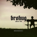 Look at You - Single by BROHUG | Spotify Look at You