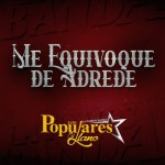 Me Equivoque de Adrede - Single by Los Populares Del Llano | Spotify Me Equivoque de Adrede