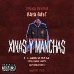 Xinas y Manchas - song and lyrics by Baya Baye MGT Los Sosis, VINNIE KAIROS, El Gabuxo de Montgat, EJPQB | Spotify Xinas y Manchas