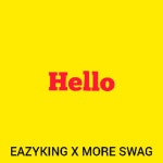Hello - song by Eazyking, More Swag | Spotify Hello