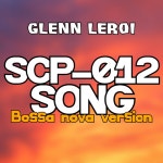 Scp-012 Song (Bossa Nova Version) - song and lyrics by Glenn Leroi | Spotify Scp-012 Song (Bossa Nova Version)