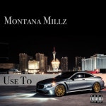 Use To - Single by Montana Millz | Spotify Use To