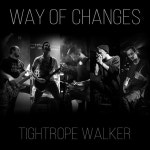 Tightrope Walker - Single by Way Of Changes | Spotify Tightrope Walker