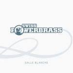 Salle Blanche - Album by Swiss Powerbrass | Spotify Salle Blanche