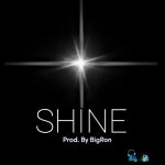 SHINE - Single by BigRon | Spotify SHINE