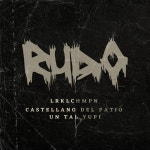 Rudo - song by LRKLCHMPN, Castellano del Patio, Un Tal Yupi | Spotify Rudo