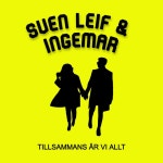 Tillsammans är vi allt - song and lyrics by Sven Leif & Ingemar | Spotify Tillsammans är vi allt