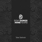 Eight Songs For Nine Years - Album by Takeo Takahashi | Spotify Eight Songs For Nine Years
