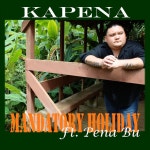 Mandatory Holiday - song and lyrics by Kapena, Pena Bu | Spotify Mandatory Holiday